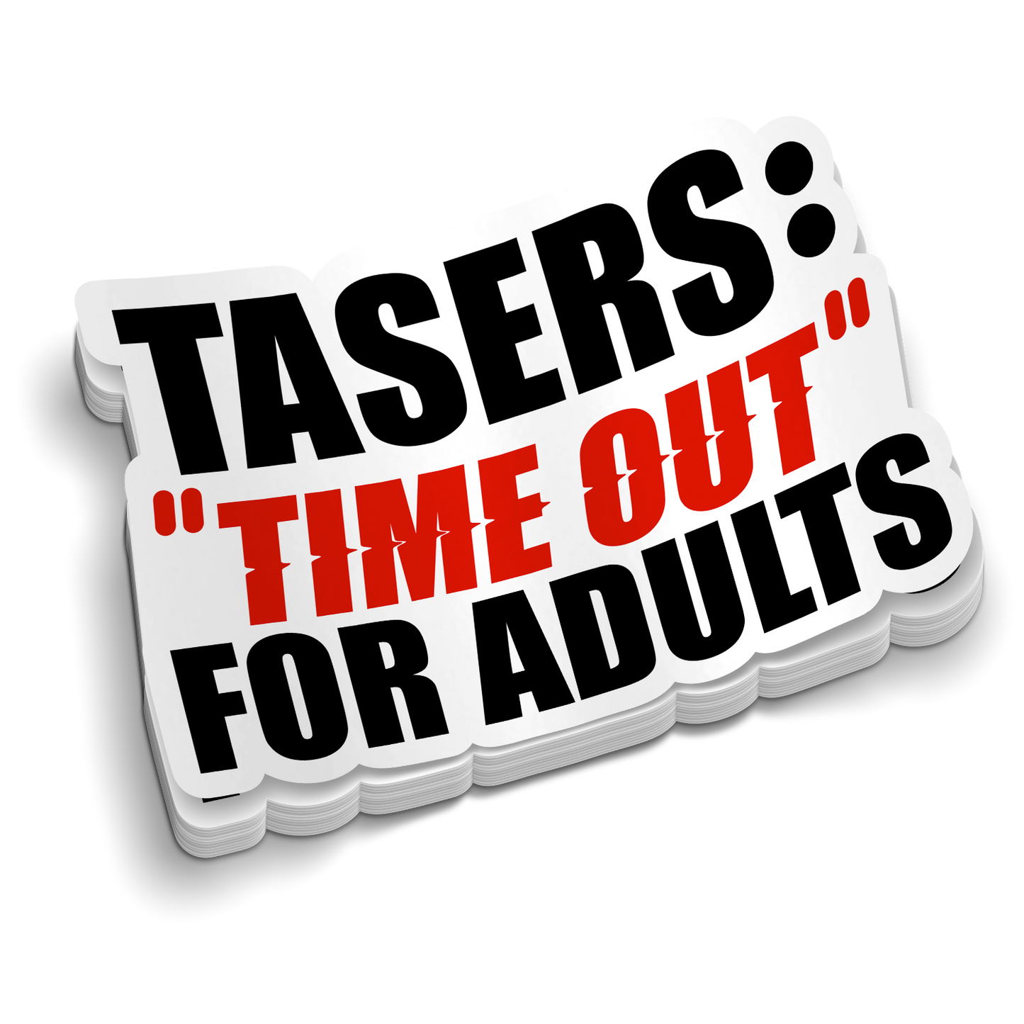 TASERS: TimeOut for Adults - Funny Police Stickers