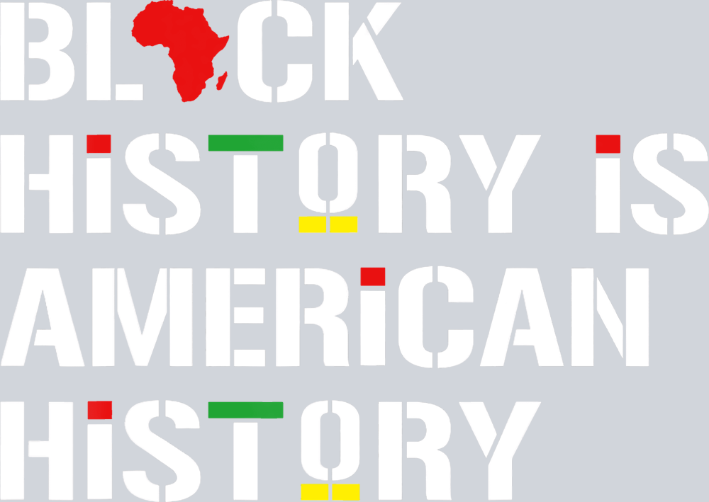Black History Is American History 29 - STK00724 (DTF Transfers)