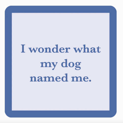 "Dog Named Me" Coaster