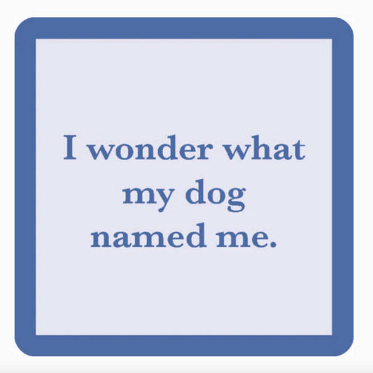 "Dog Named Me" Coaster