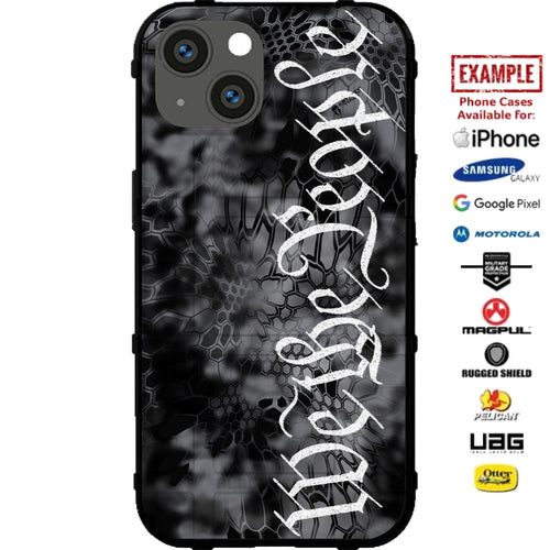 Kryptek Typhon Camo under We The People Type Script Custom Printed Case Design for Apple, Samsung, Google & Motorola Phone Models