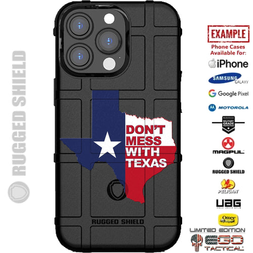 Texas State Flag Don't Mess With Texas Custom Printed Case Design for Apple, Samsung, Google & Motorola Phone Models