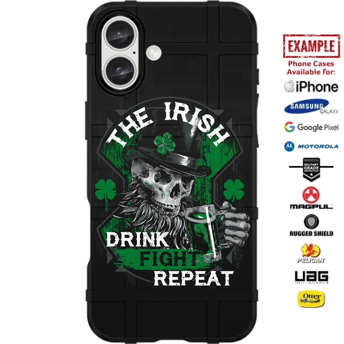Irish Luck, Drink, Fight, Repeat Custom Printed Case Design for Apple, Samsung, Google & Motorola Phone Models