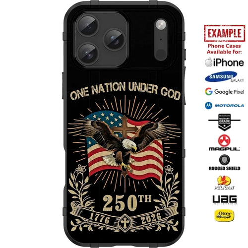 One nation Under God 1776 - 2026 USA's 250th Semiquincentennial Anniversary Custom Printed Case Design for Apple, Samsung, Google & Motorola Phone Models