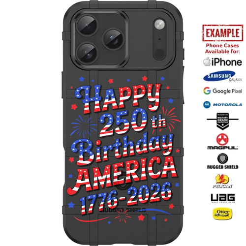 Happy 250th Birthday America 1776-2026 USA's 250th Semiquincentennial Anniversary Custom Printed Case Design for Apple, Samsung, Google & Motorola Phone Models