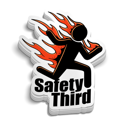 Safety Third - Funny Sticker