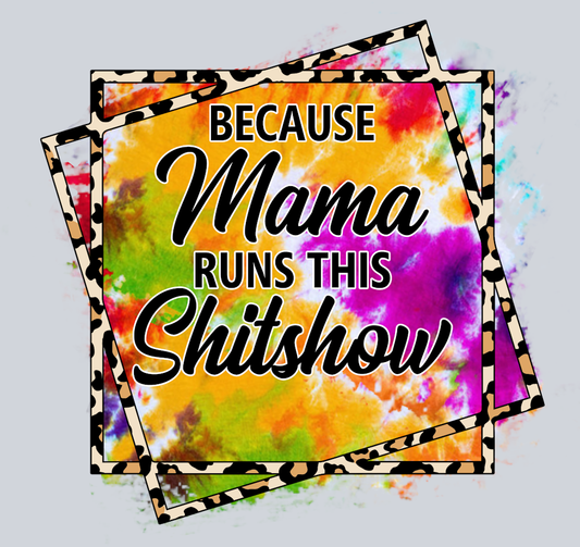 Because Mama 2 - STK00525 (DTF Transfers)