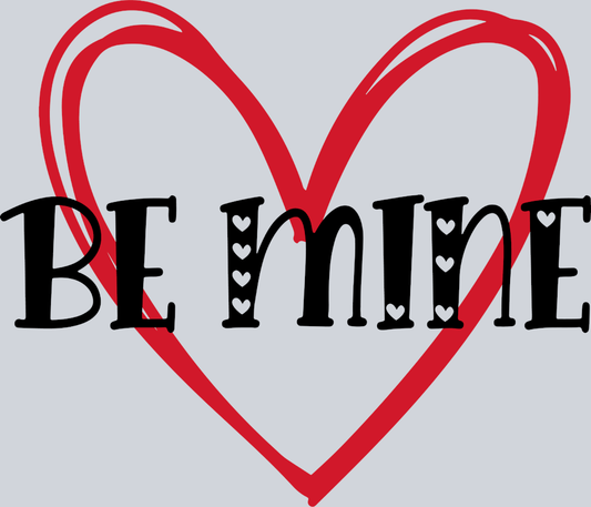 Be Mine 4 - STK00487 (DTF Transfers)