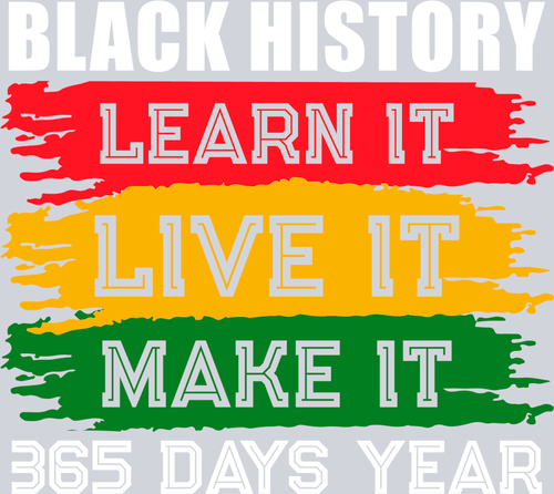 Black History Learn It Live It Make It - STK00737 (DTF Transfers)