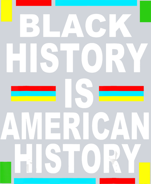 Black History Is American History 10 - STK00707 (DTF Transfers)