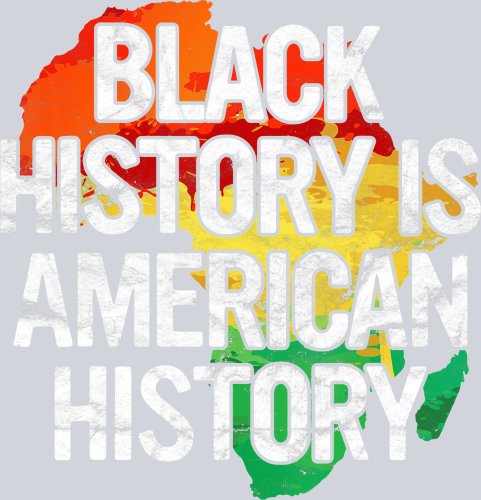Black History Is American History 25 - STK00720 (DTF Transfers)