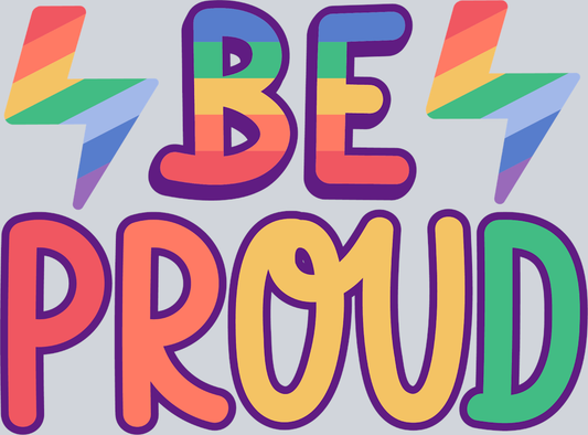 Be Proud - STK00498 (DTF Transfers)