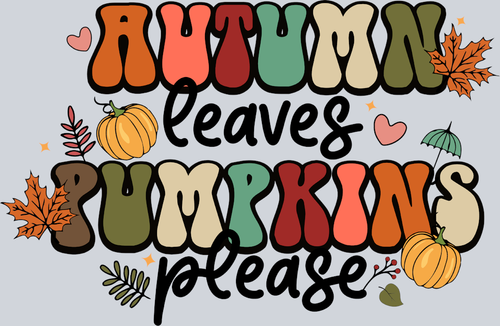Autum Leaves and Pumpkin Please 1 - STK07118 (DTF Transfers)