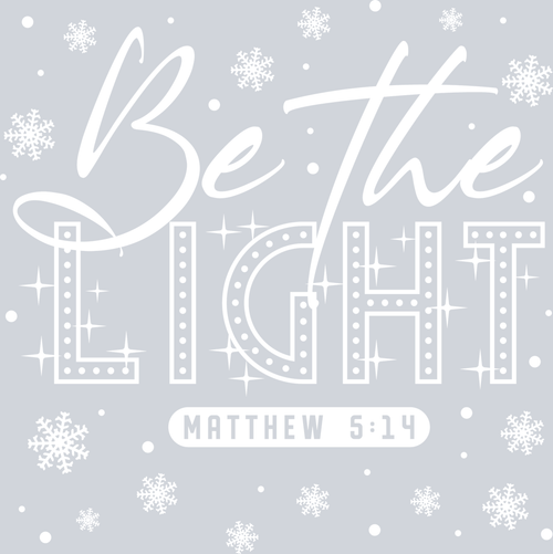 Be The Light White 2 - STK00506 (DTF Transfers)