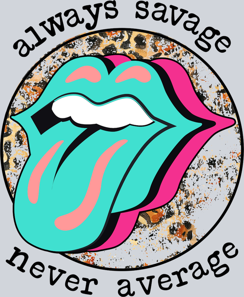 Always Savage Never Average - STK00135 (DTF Transfers)