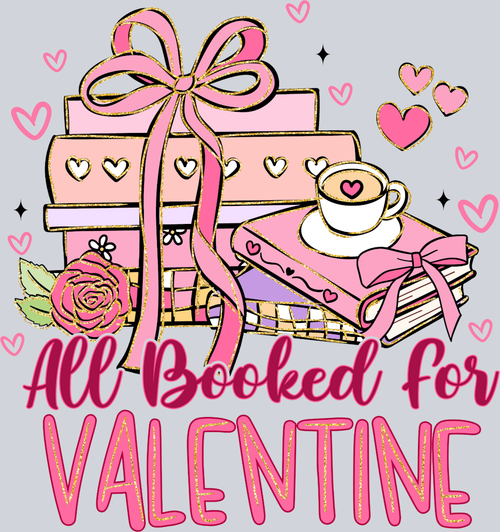 All Booked for Valentine - STK07530 (DTF Transfers)