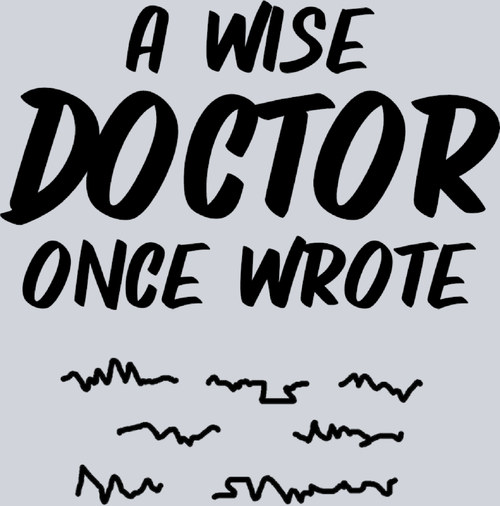 A Wise Doctor Once Wrote - Black - STK00048 (DTF Transfers)