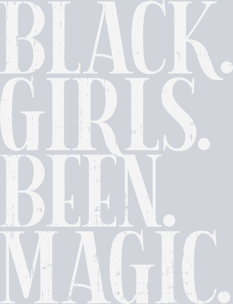 Black Girls Been Magic White - STK00648 (DTF Transfers)