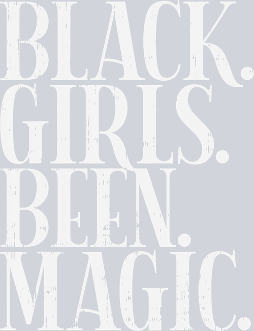 Black Girls Been Magic White - STK00648 (DTF Transfers)